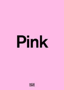 Pink - The Exposed Color in Contemporary Art and Culture