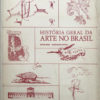 História geral da arte no Brasil VOL. 1