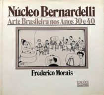 8418 – Núcleo Bernardelli – Arte Brasileira nos Anos 30 e 40 (usado)