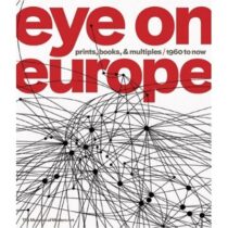 8516 – Eye on Europe: Prints, Books & Multiples / 1960 to Now (novo)