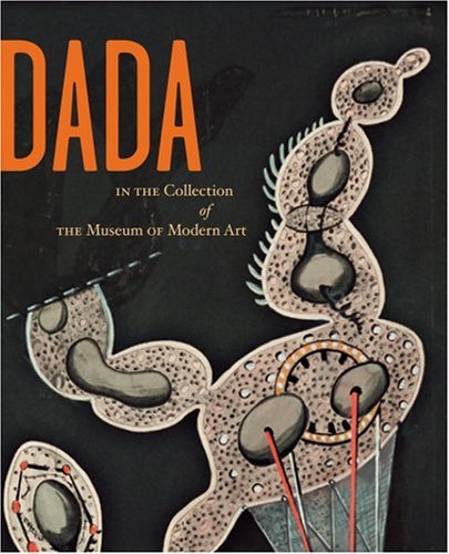 Dada in the Collection of The Museum of Modern Art