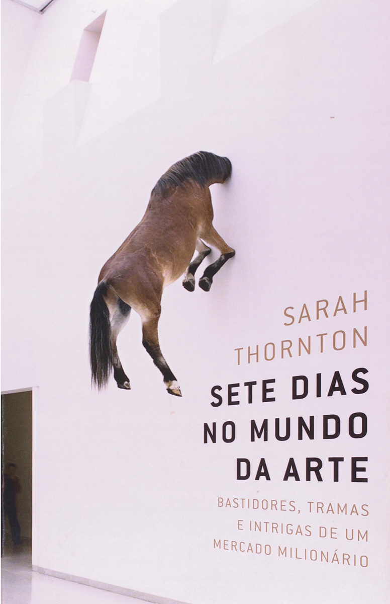 Sete Dias no Mundo da Arte - Sarah Thornton
