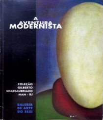 8685 – A Aventura Modernista: Coleção Gilberto Chateaubriand (usado)