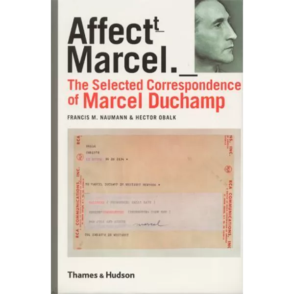 9290 - Affectt Marcel, The Selected Correspondence of Marcel Duchamp - Francis M. Naumann e Hector Obalk - Thames & Hudson