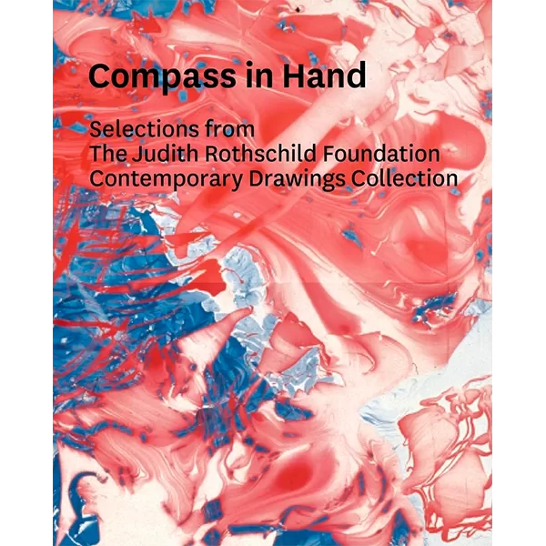 9292 - Compass in Hand, Selections From The Judith Rothschild Foundation Contemporary Drawings Collection - Christian Rattemeyer - MOMA