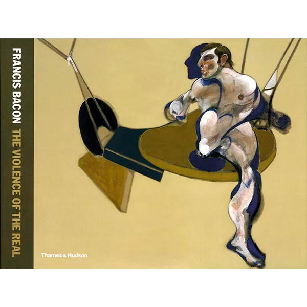 9436 - Francis Bacon-The Violence of the Real - Armin Zweite - Thames and Hudson