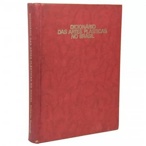 9435 - Dicionário das Artes Plásticas no Brasil, Roberto Pontual, Civilização Brasileira